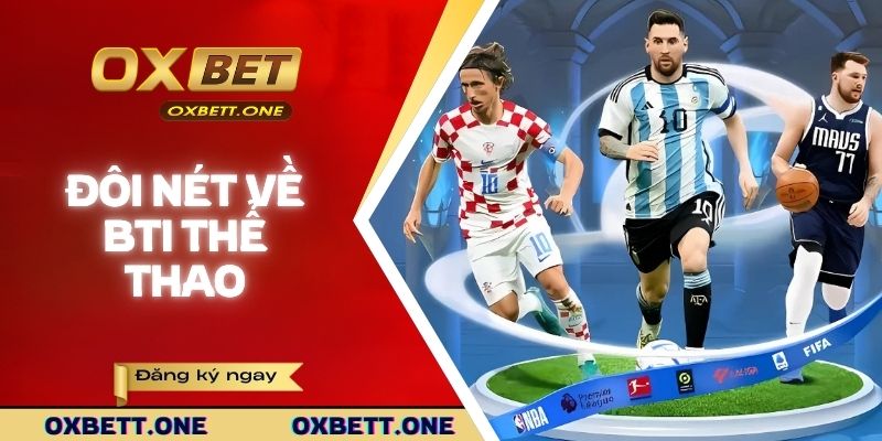 Đôi nét về BTI thể thao