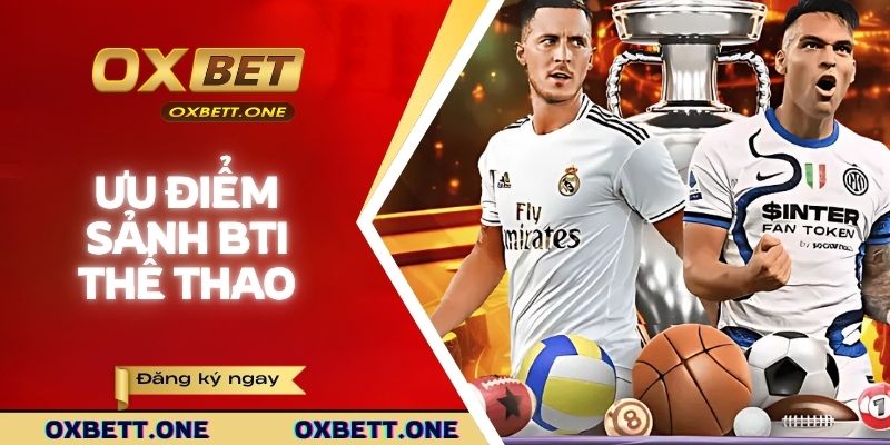 Ưu điểm sảnh thể thao BTI