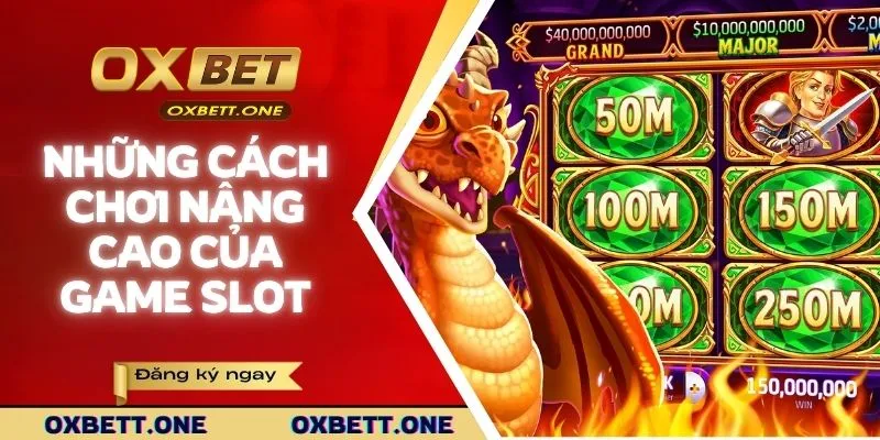 Những cách chơi nâng cao của game slot