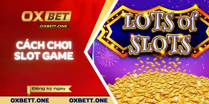 cach-choi-slot-game-bia
