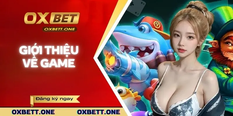 Giới thiệu game bắn cá hay