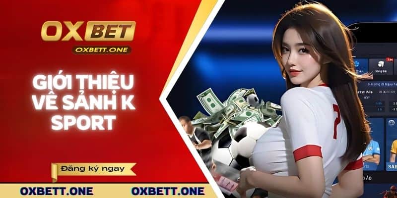 Giới thiệu về sảnh K Sport