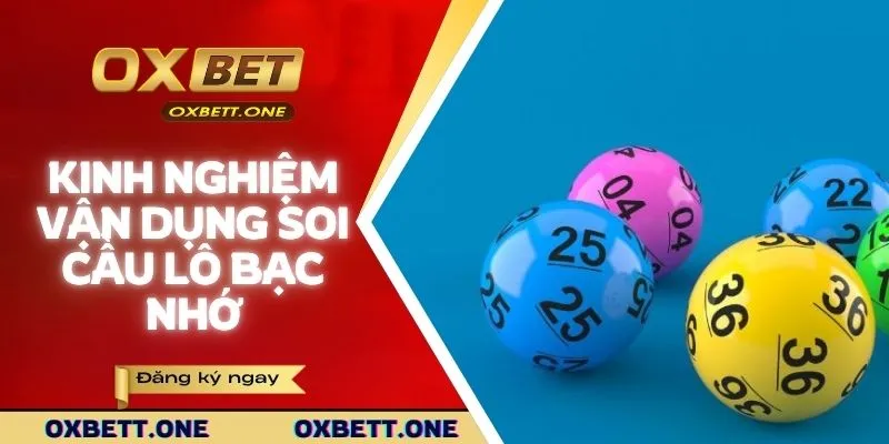 Kinh nghiệm vận dụng soi cầu lô bạc nhớ