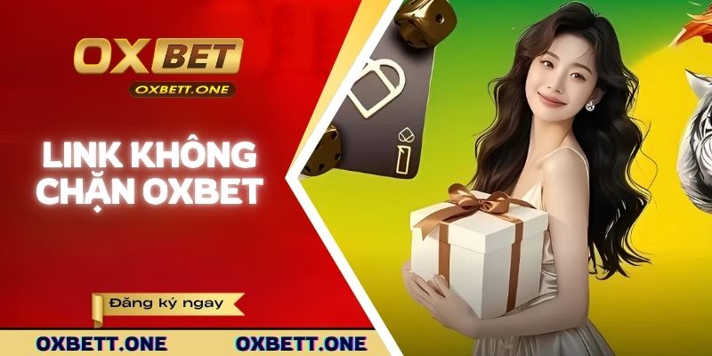 link-khong-chan-oxbet-dai-dien