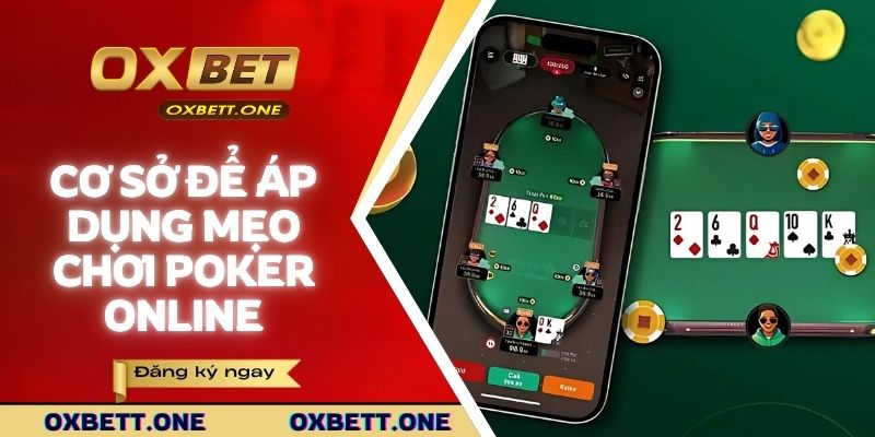 Cơ sở để áp dụng mẹo chơi poker online
