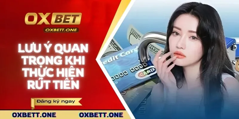Những lưu ý quan trọng khi thực hiện rút vốn tại nhà cái