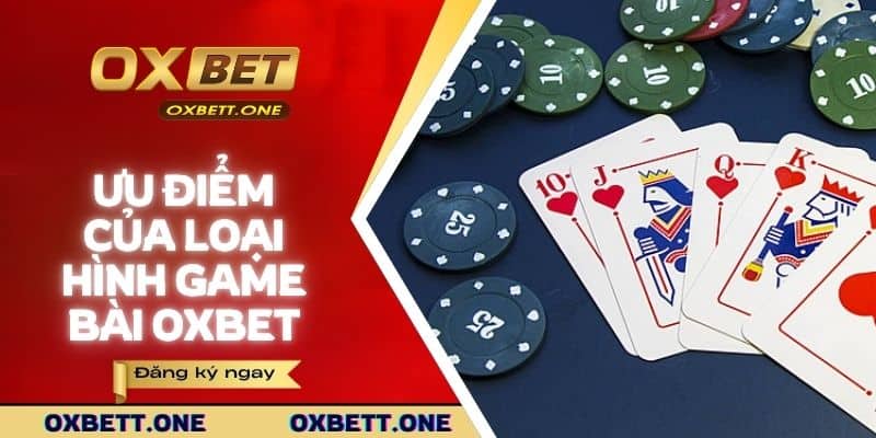 Những tựa game cuốn hút của sảnh chơi bài tại Oxbet